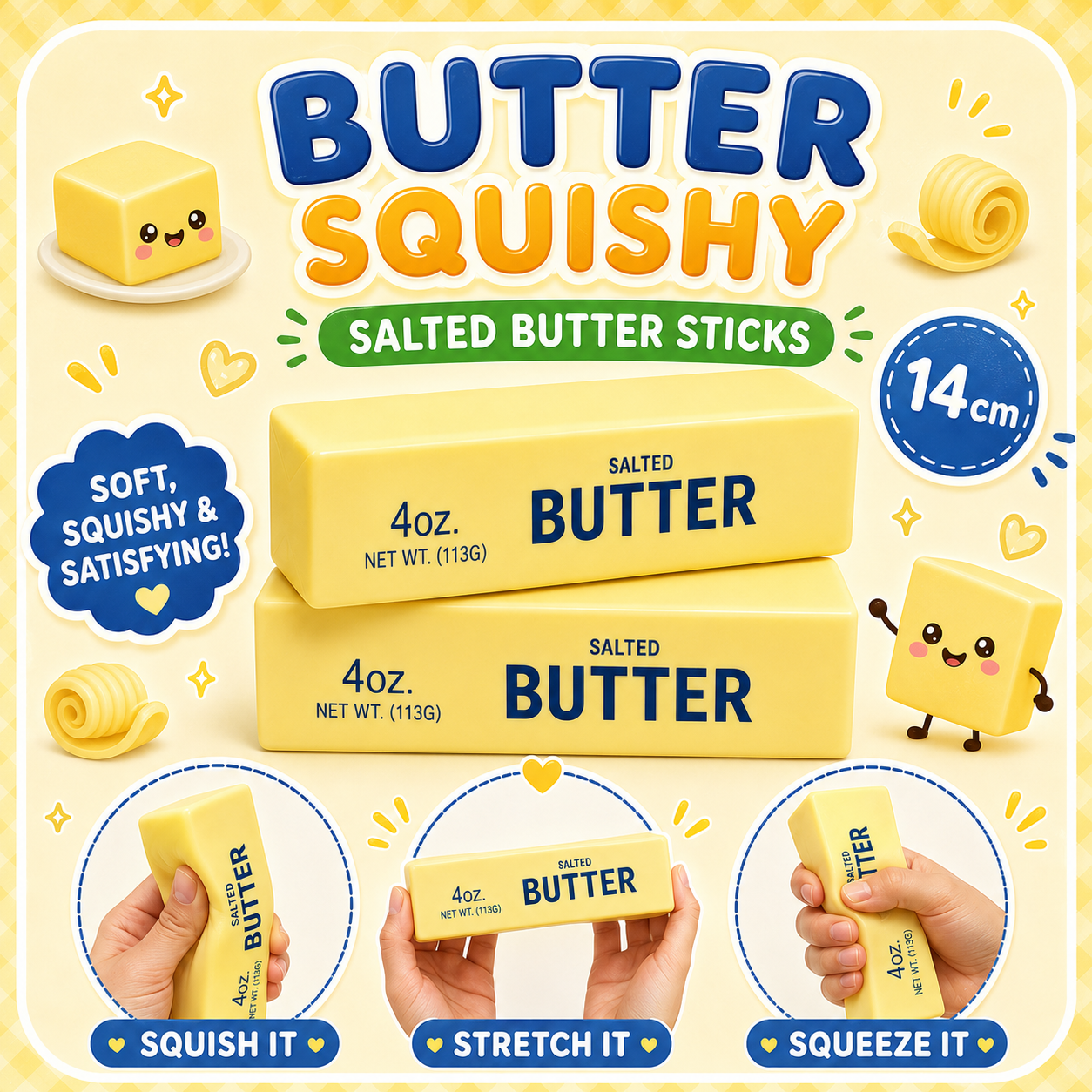A promotional graphic for 'Butter Squishy' salted butter sticks, showing two yellow butter sticks with cartoon faces, text badges, and three circular inset photos of hands squishing, stretching, and squeezing the butter sticks.